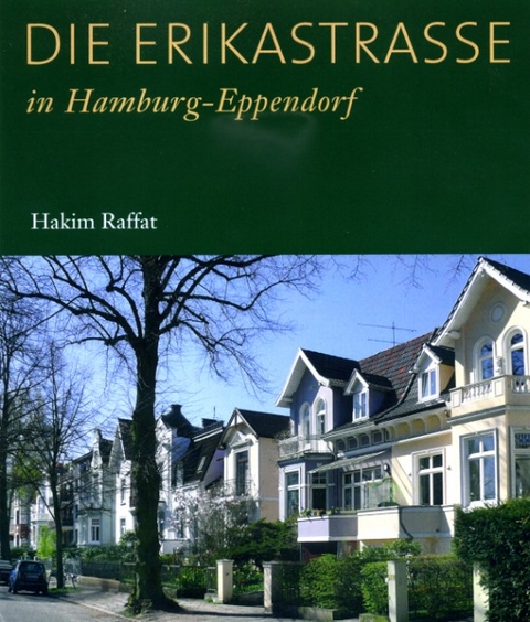 Die Erikastra&szlig;e in Hamburg-Eppendorf - Hakim Raffat