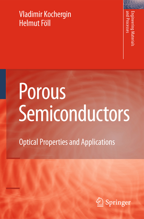 Porous Semiconductors - Vladimir Kochergin, Helmut F&ouml;ll