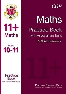 11+ Maths Practice Book with Assessment Tests Ages 10-11 (for GL & Other Test Providers) -  CGP Books