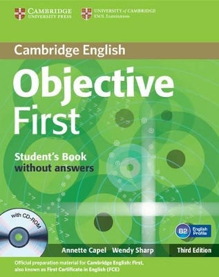 Objective First Student's Book without Answers with CD-ROM - Annette Capel, Wendy Sharp