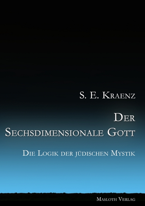 Der Sechsdimensionale Gott - S. E. Kraenz