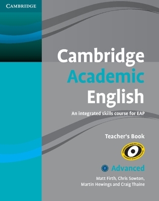 Cambridge Academic English C1 Advanced Teacher's Book - Matt Firth, Chris Sowton, Martin Hewings, Craig Thaine