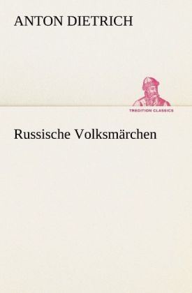 Russische Volksm&auml;rchen - Anton Dietrich