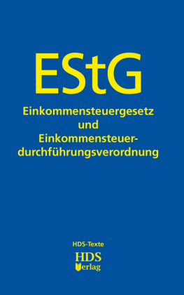 EStG: Einkommensteuergesetz und Einkommensteuerdurchf&uuml;hrungsverordnung