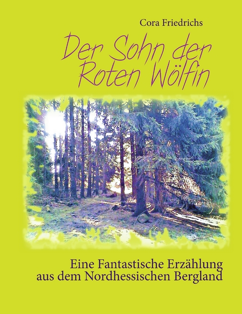 Der Sohn der Roten W&ouml;lfin - Cora Friedrichs
