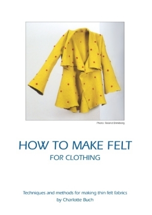 How to make felt for clothing - Charlotte Buch