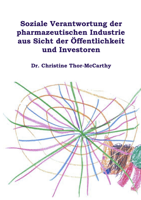 Soziale Verantwortung der pharmazeutischen Industrie aus Sicht der &Ouml;ffentlichkeit und Investoren - Christine Thor-McCarthy