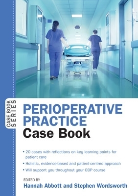 Perioperative Practice Case Book - Hannah Abbott, Stephen Wordsworth