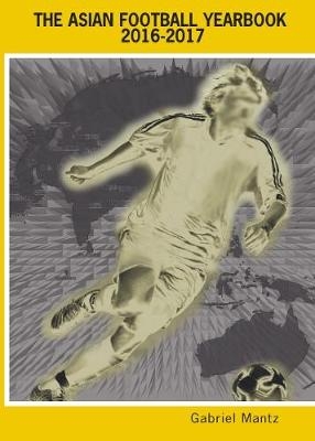 The Asian Football Yearbook - Gabriel Mantz