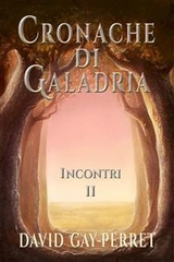 Cronache di Galadria II - Incontri -  David Gay-Perret