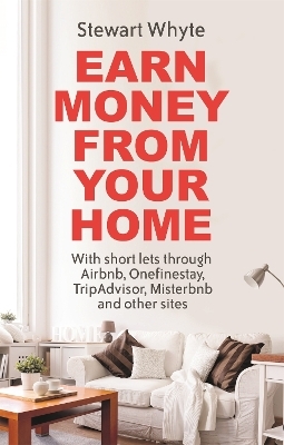 Earn Money From Your Home - Stewart Whyte