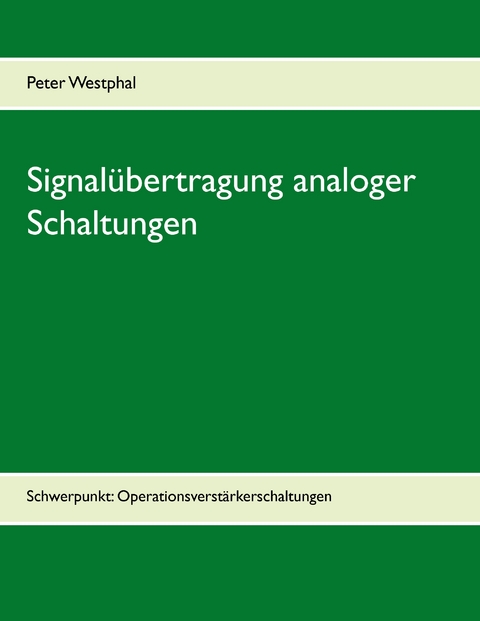 Signal&uuml;bertragung analoger Schaltungen - Peter Westphal