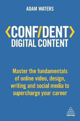 Confident Digital Content - Adam Waters