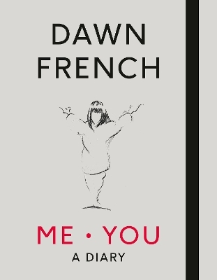Me. You. A Diary - Dawn French