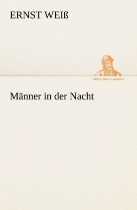 M&auml;nner in der Nacht - Ernst Wei&szlig;