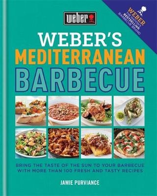 Weber's Mediterranean Barbecue - Jamie Purviance