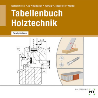 CD Tabellenbuch Holztechnik - G&uuml;nther Au, Erich Heidsieck, Uwe Hellwig, Johannes Jungebloed, Ole Welzel