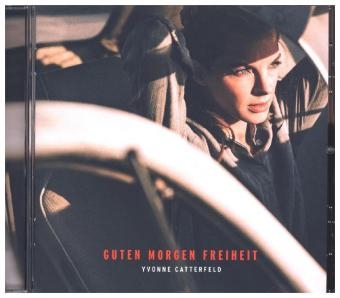 Guten Morgen Freiheit, 1 Audio-CD - Yvonne Catterfeld