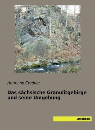 Das sächsische Granulitgebirge und seine Umgebung