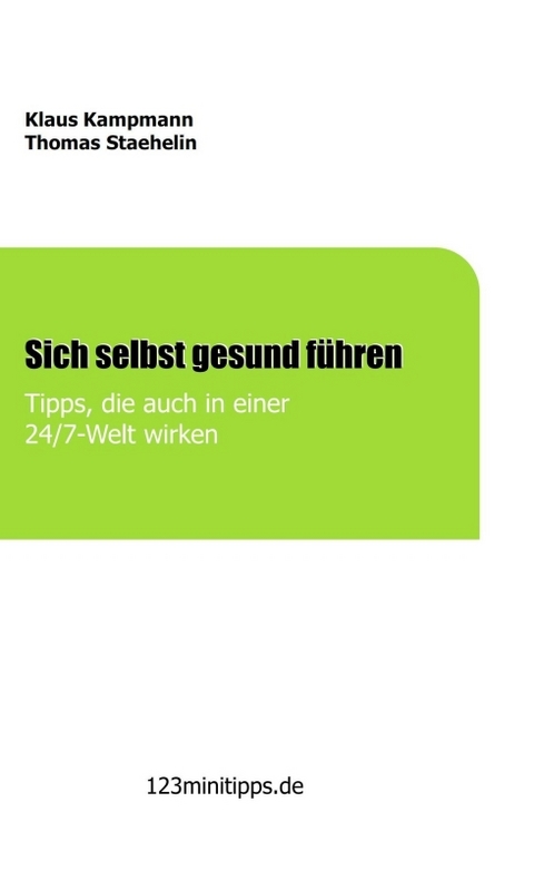 Sich selbst gesund f&uuml;hren - Klaus Kampmann, Thomas Staehelin