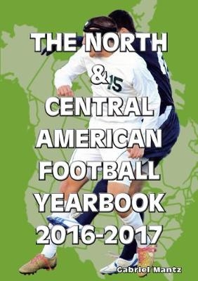 The North & Central American Football Yearbook - Gabriel Mantz