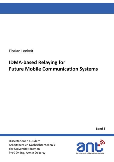 IDMA-based Relaying for Future Mobile Communication Systems - Florian Lenkeit