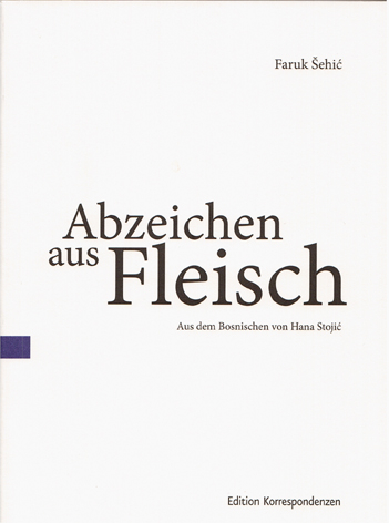 Abzeichen aus Fleisch - Faruk &Scaron;ehić