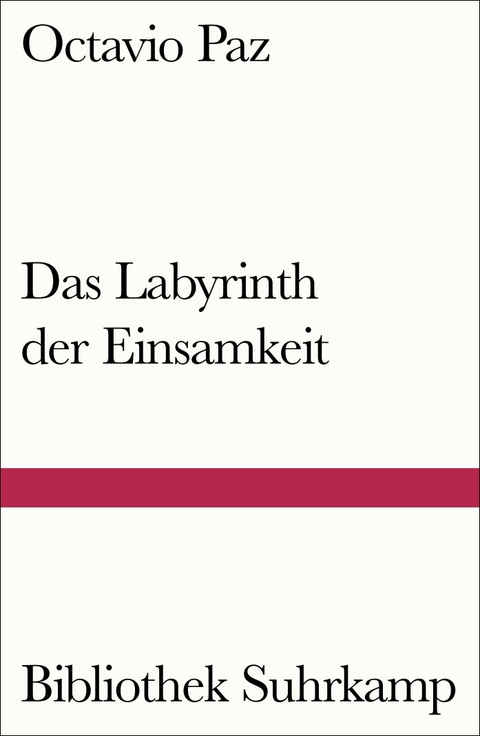 Das Labyrinth der Einsamkeit - Octavio Paz