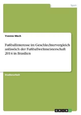FuÃballinteresse im Geschlechtervergleich anlÃ¤sslich der FuÃballweltmeisterschaft 2014 in Brasilien