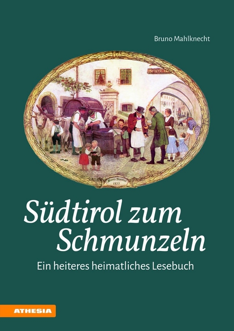 S&uuml;dtirol zum Schmunzeln - Bruno Mahlknecht