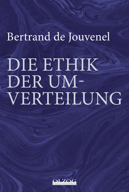 Bertrand de Jouvenel: Die Ethik der Umverteilung - 