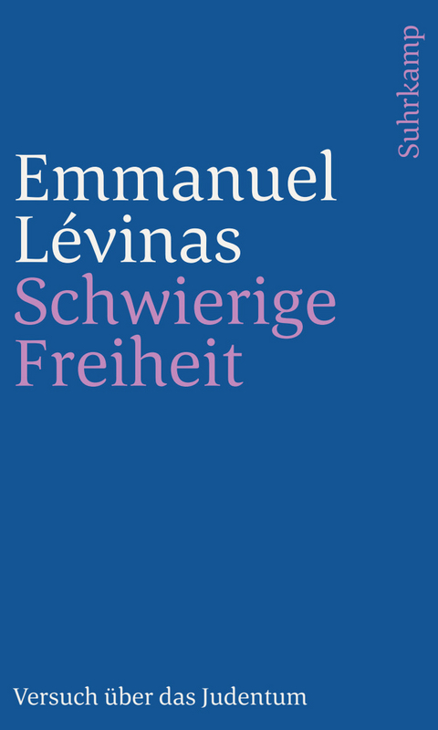 Schwierige Freiheit - Emmanuel L&eacute;vinas