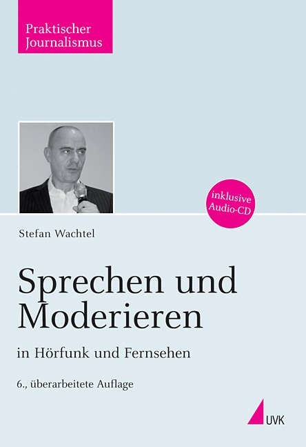 Sprechen und Moderieren in H&ouml;rfunk und Fernsehen - Stefan Wachtel