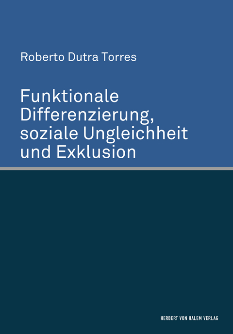 Funktionale Differenzierung, soziale Ungleichheit und Exklusion - Roberto Dutra Torres