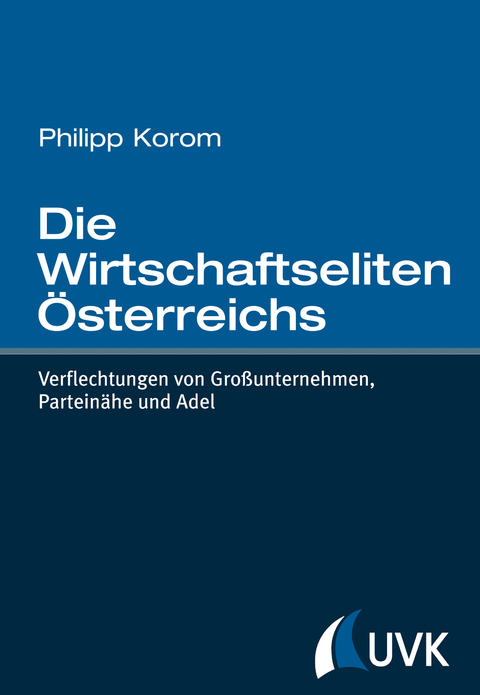 Die Wirtschaftseliten &Ouml;sterreichs - Philipp Korom