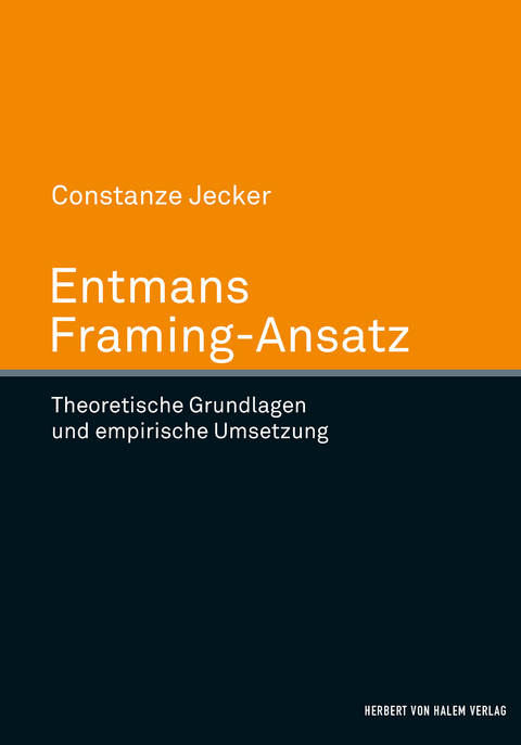 Entmans Framing-Ansatz - Constanze Jecker