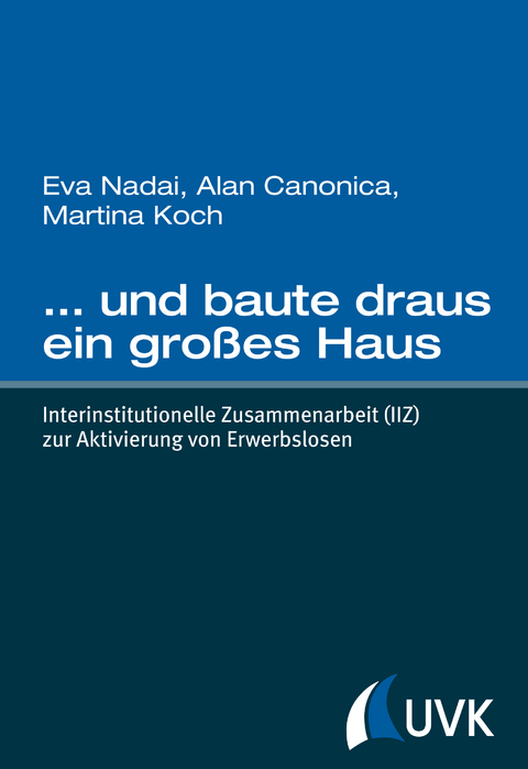 &hellip; und baute draus ein gro&szlig;es Haus - Eva Nadai, Martina Koch, Alan Canonica