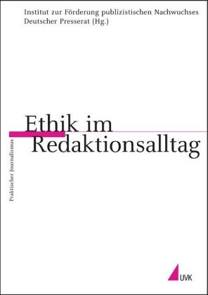 Ethik im Redaktionsalltag - 