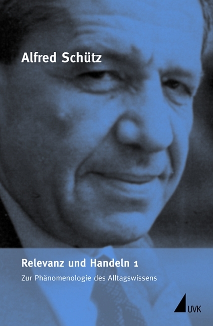 Relevanz und Handeln 1 - Alfred Sch&uuml;tz