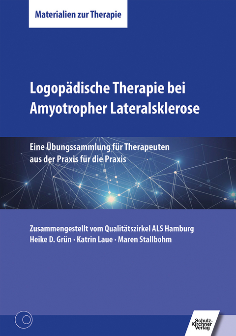 Logop&auml;dische Therapie bei Amyotropher Lateralsklerose - Heike D. Gr&uuml;n, Katrin Laue, Maren Stallbohm