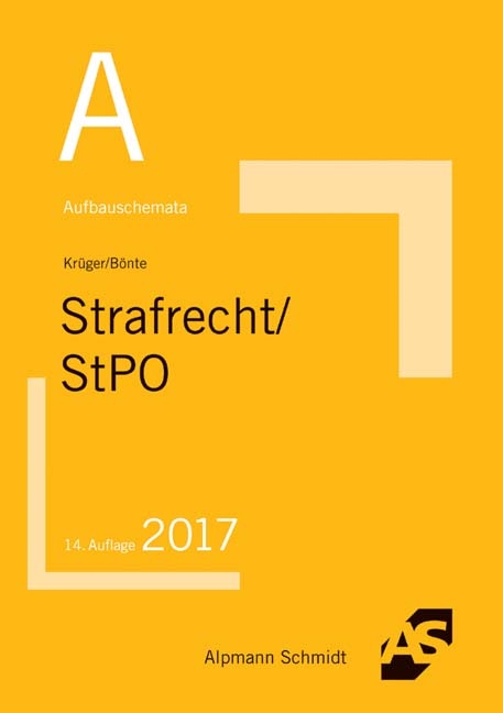 Aufbauschemata Strafrecht / StPO - Rolf Kr&uuml;ger, Mathis B&ouml;nte