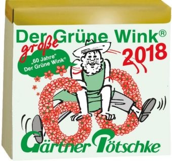Gärtner Pötschkes Der Grüne Wink MAXI Tages-Gartenkalender 2018