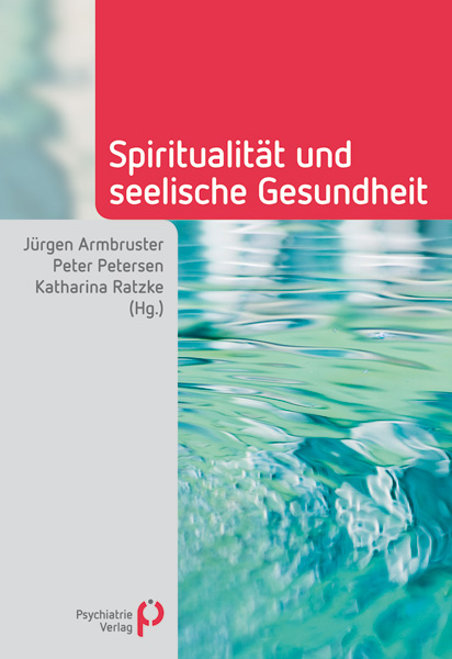 Spiritualit&auml;t und seelische Gesundheit - 