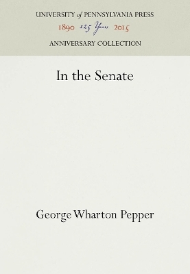 In the Senate - George Wharton Pepper