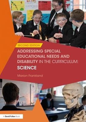 Addressing Special Educational Needs and Disability in the Curriculum: Science - Marion Frankland