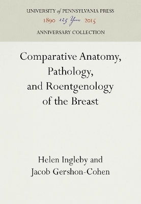 Comparative Anatomy, Pathology, and Roentgenology of the Breast