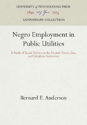 Negro Employment in Public Utilities - Bernard E. Anderson