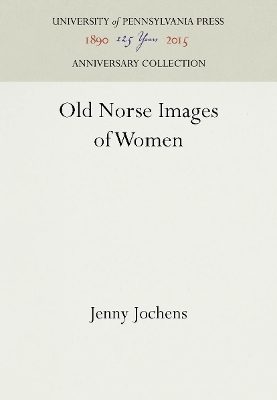 Old Norse Images of Women - Jenny Jochens