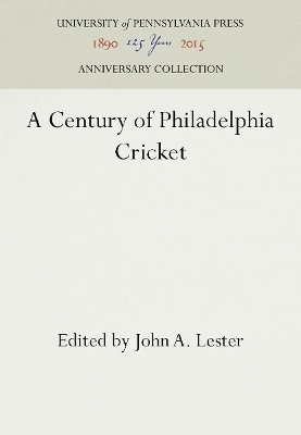 A Century of Philadelphia Cricket
