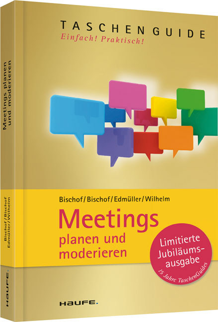 Meetings planen und moderieren - Anita Bischof, Klaus Bischof, Andreas Edm&uuml;ller, Thomas Wilhelm